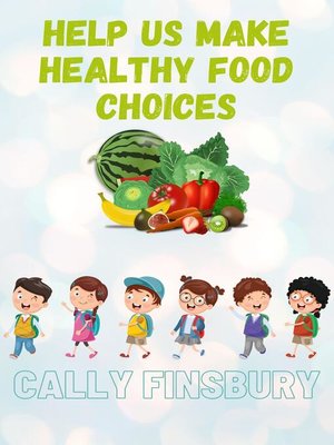 cover image of Help Us Make Healthy Food Choices